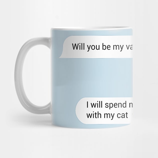 I Will Spend My Valentine's Day with My Cat by Cinestore Merch